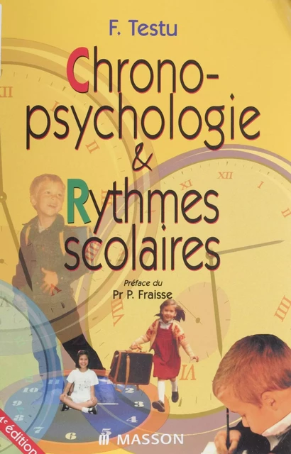 Chronopsychologie et rythmes scolaires - François Testu - FeniXX réédition numérique