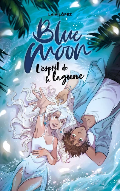 Strawberry Moon - Tome 2 - Blue Moon - Laia Lopez - Hachette Romans