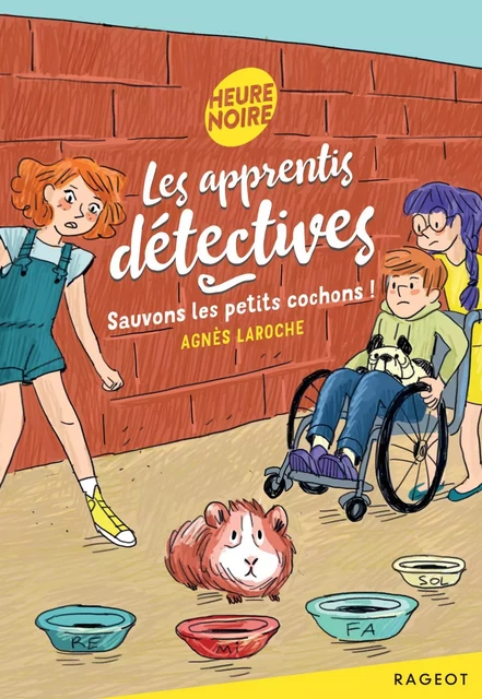 Les apprentis détectives - Sauvons les petits cochons ! - Agnès Laroche - Rageot Editeur