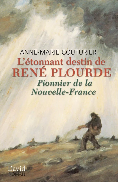 L’étonnant destin de René Plourde - Anne-Marie Couturier - Éditions David