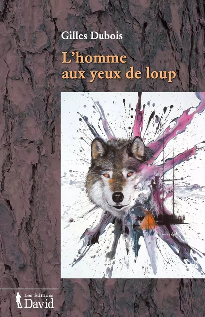 L’homme aux yeux de loup - Gilles Dubois - Éditions David