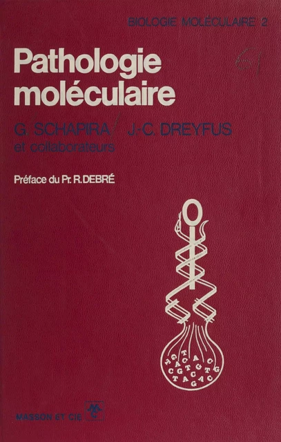 Pathologie moléculaire - Georges Schapira, Jean-Claude Dreyfus - FeniXX réédition numérique