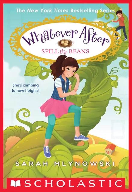 Spill the Beans (Whatever After #13) - Sarah Mlynowski - Scholastic Inc.