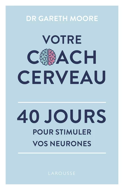 Votre Coach Cerveau - Gareth Moore - Larousse