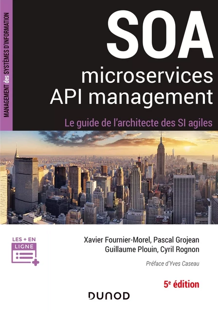 SOA, Microservices, API management - Xavier Fournier-Morel, Pascal Grojean, Guillaume Plouin, Cyril Rognon - Dunod