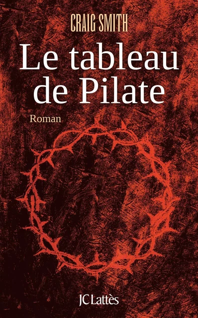 Le tableau de Pilate - Craig Smith - JC Lattès