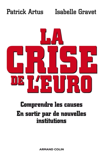 La crise de l'euro - Patrick Artus, Isabelle Gravet - Armand Colin