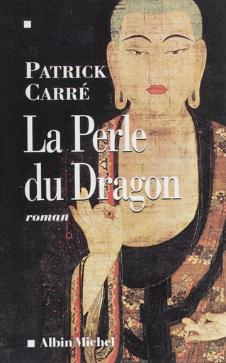 La perle du dragon - Patrick Carré - FeniXX réédition numérique