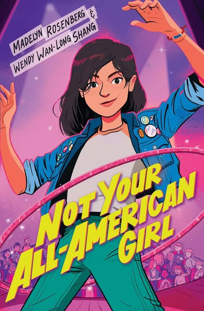 Not Your All-American Girl - Wendy Wan-Long Shang, Madelyn Rosenberg - Scholastic Inc.