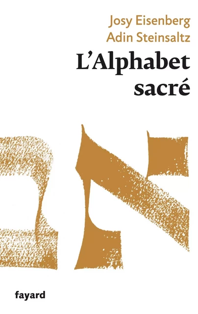 L'Alphabet sacré - Josy Eisenberg, Adin Steinsaltz - Fayard