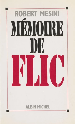 Mémoire de flic - Robert Mesini - FeniXX réédition numérique