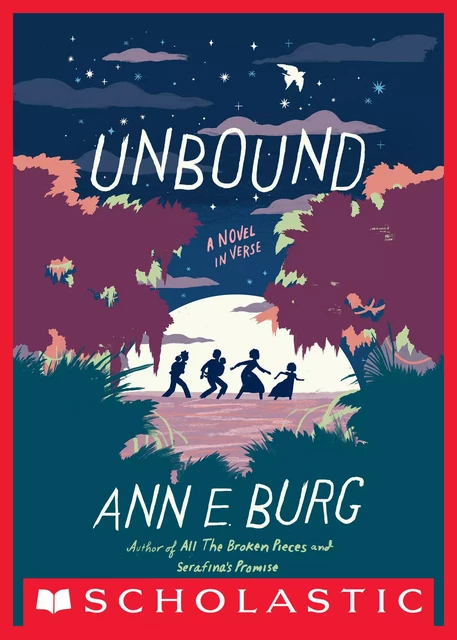 Unbound: A Novel in Verse - Ann E. Burg - Scholastic Inc.