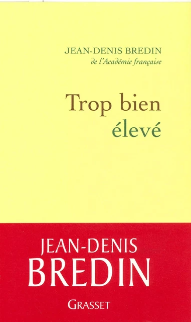 Trop bien élevé - Jean-Denis Bredin - Grasset