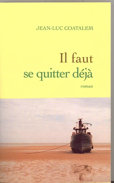 Il faut se quitter déjà - Jean-Luc Coatalem - Grasset