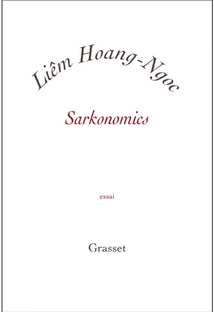 Sarkonomics - Liem Hoang-Ngoc - Grasset