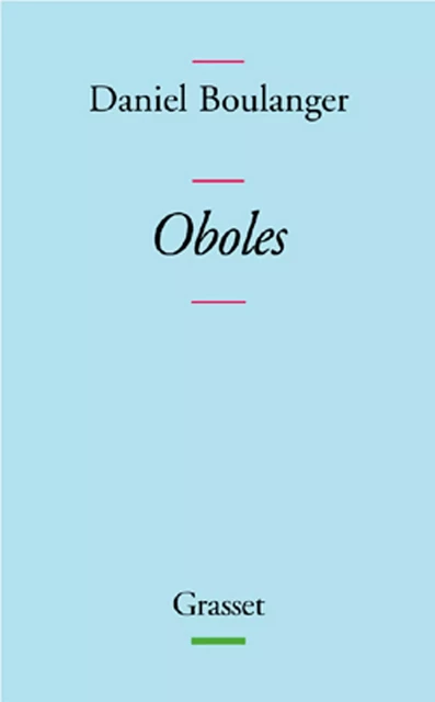 Oboles - Daniel Boulanger - Grasset