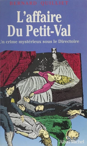 L'affaire du Petit-Val : un crime mystérieux sous le Directoire - Bernard Quilliet - FeniXX réédition numérique