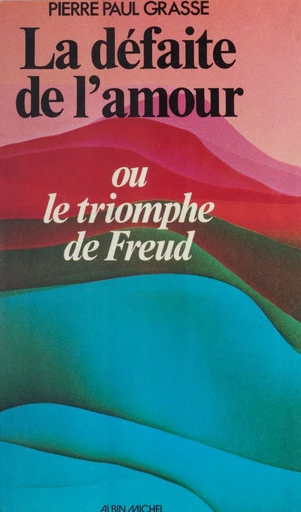 La défaite de l'amour - Pierre-Paul Grasse - FeniXX réédition numérique