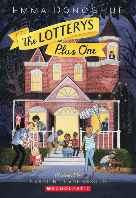 The Lotterys Plus One - Emma Donoghue - Scholastic Inc.