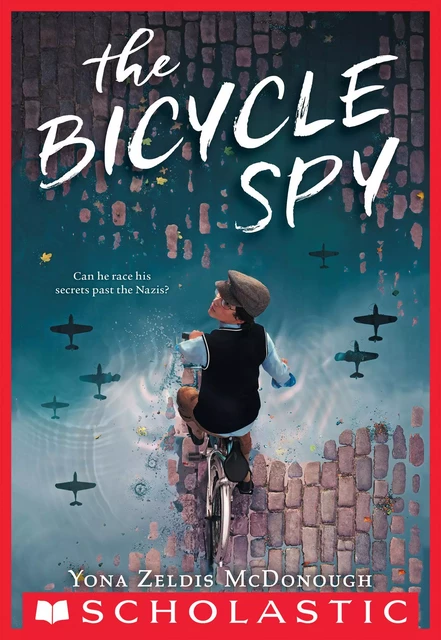 The Bicycle Spy - Yona Zeldis McDonough - Scholastic Inc.