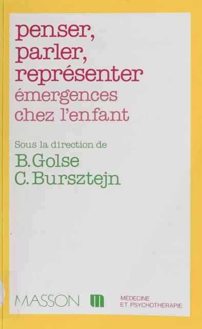 Penser, parler, représenter - Bernard Golse, Claude Bursztejn - FeniXX réédition numérique