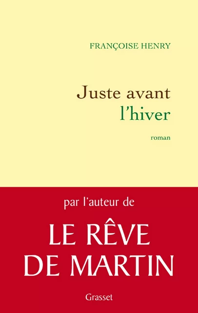 Juste avant l'hiver - Françoise Henry - Grasset