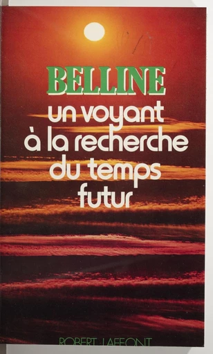 Un voyant à la recherche du temps futur -  Belline - FeniXX réédition numérique