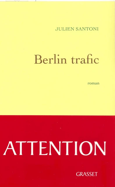 Berlin trafic - Julien Santoni - Grasset