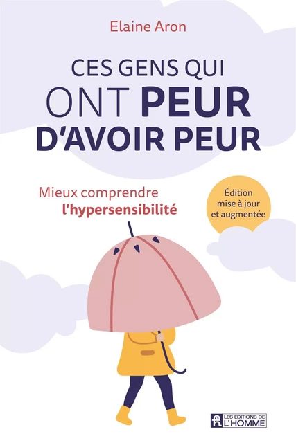 Ces gens qui ont peur d'avoir peur - Elaine Aron - Les Éditions de l'Homme