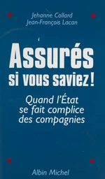 Assurés si vous saviez : quand l'État se fait complice des compagnies