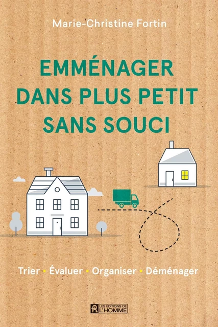 Emménager dans plus petit sans souci - Marie-Christine Fortin - Les Éditions de l'Homme