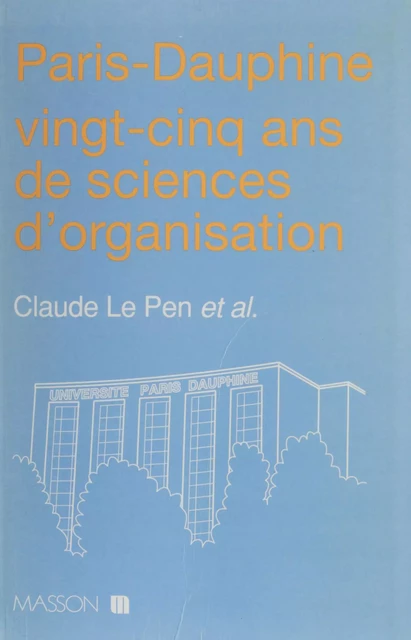 Paris-Dauphine : vingt-cinq ans de sciences d'organisation - Claude Le Pen - FeniXX réédition numérique