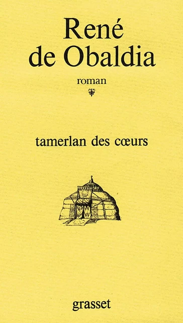 Tamerlan des coeurs - René de Obaldia - Grasset