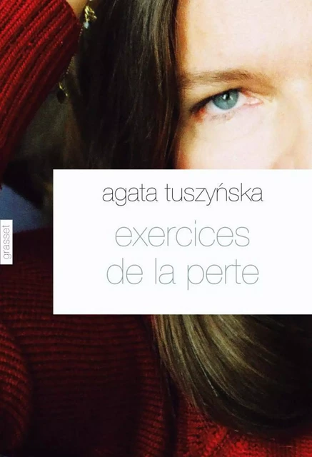 Exercices de la perte - Agata Tuszynska - Grasset