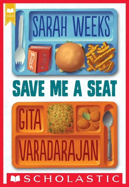 Save Me a Seat (Scholastic Gold) - Sarah Weeks, Gita Varadarajan - Scholastic Inc.