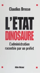 L'État dinosaure