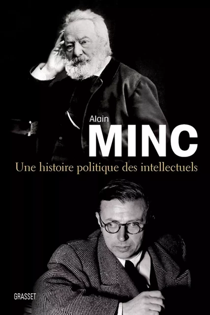 Une histoire politique des intellectuels - Alain Minc - Grasset