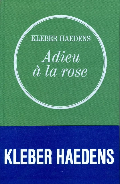 Adieu à la rose - Kléber Haedens - Grasset