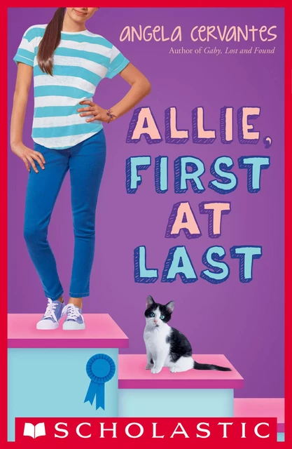 Allie, First at Last: A Wish Novel - Angela Cervantes - Scholastic Inc.