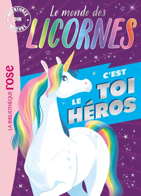 Le monde des licornes - Aventures sur mesure XXL - Théo Duval - Hachette Jeunesse