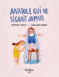 Anatole qui ne séchait jamais