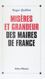 Misères et grandeur des maires de France