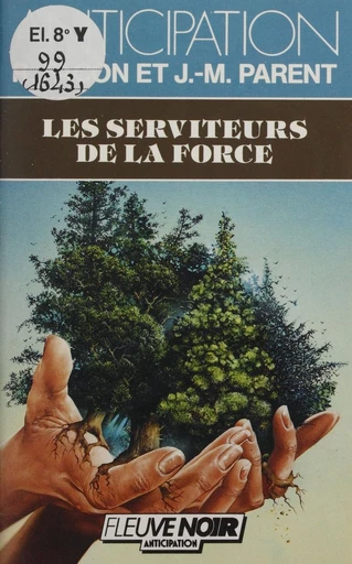 Les Serviteurs de la force - Roger Facon, Jean-Marie Parent - FeniXX réédition numérique