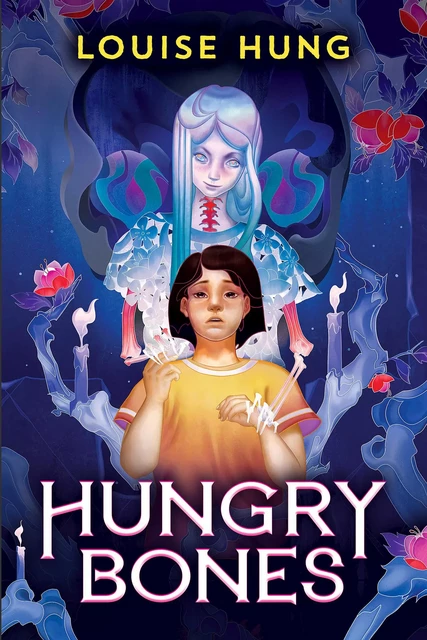 Hungry Bones - Louise Hung - Scholastic Inc.