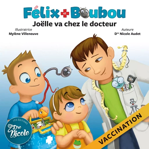 Joëlle va chez le docteur - Dre Nicole Audet - Les Éditions Dre Nicole