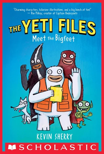 Meet the Bigfeet (The Yeti Files #1) - Kevin Sherry - Scholastic Inc.