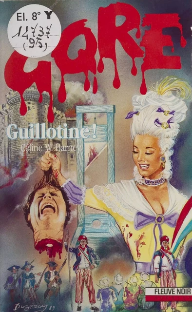 Gore : Guillotine ! - Céline W. Barney - FeniXX réédition numérique