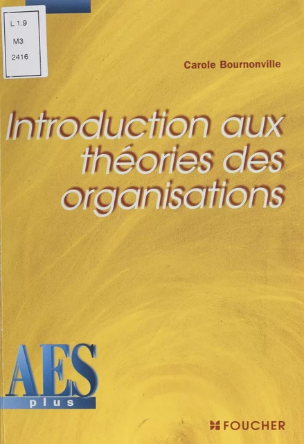 Introduction aux théories des organisations - Carole Bournonville - FeniXX réédition numérique