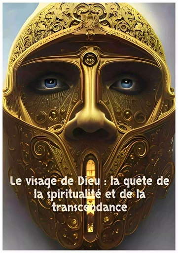 Le visage de Dieu :  la quête de la spiritualité et de la transcendance - kiki en christ - Bookelis