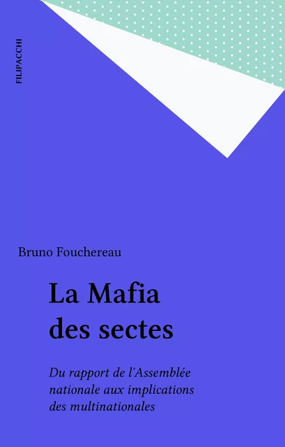 La Mafia des sectes - Bruno Fouchereau - FeniXX réédition numérique